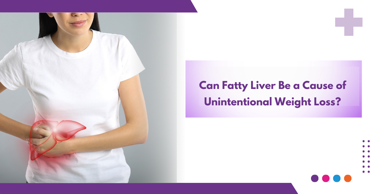 Can Fatty Liver Be a Cause of Unintentional Weight Loss?